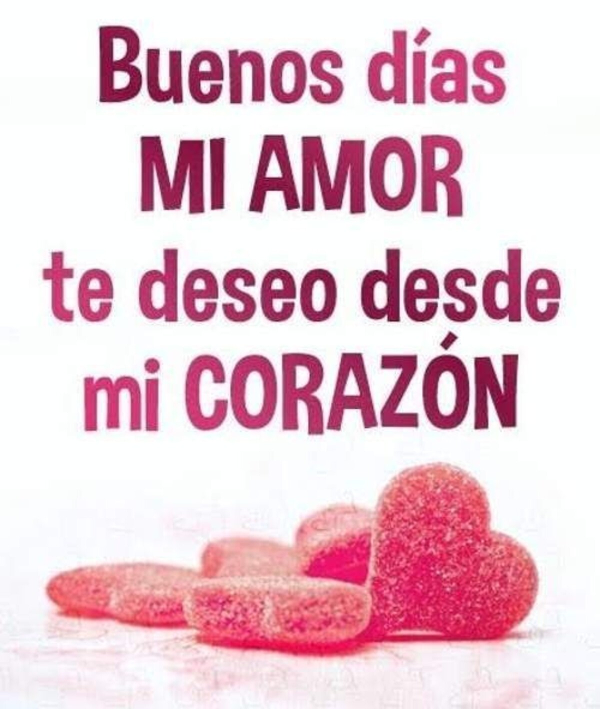 Buenos Días mi amor te deseo desde mi corazón