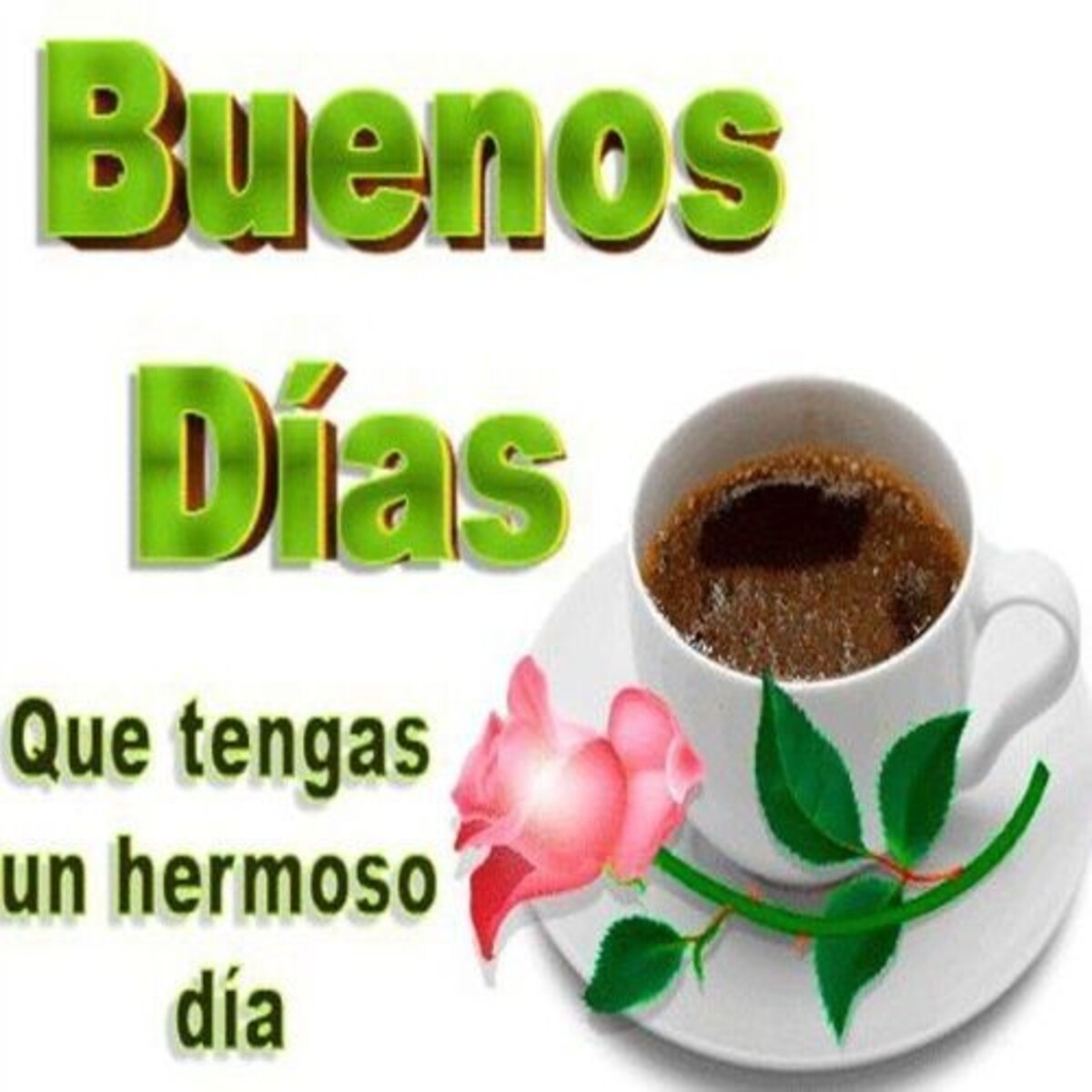 Buenos Días que tengas un hermoso Día