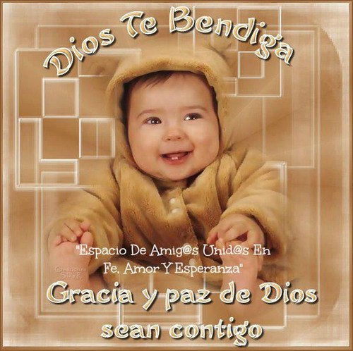 Dios te bendiga gracia y paz de Dios sean contígo