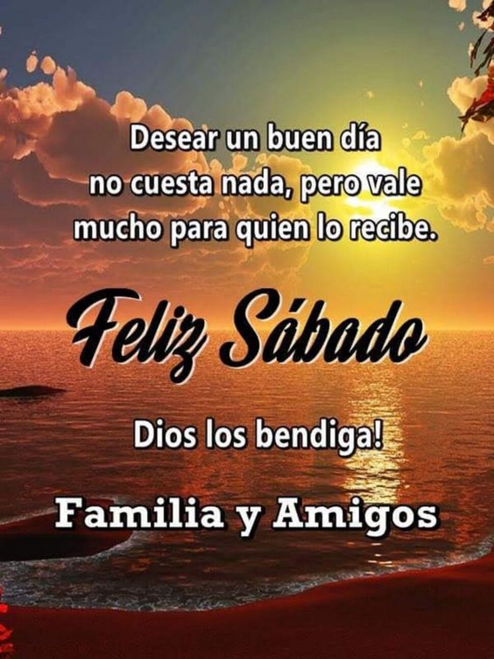 Feliz Sábado familia y amigos