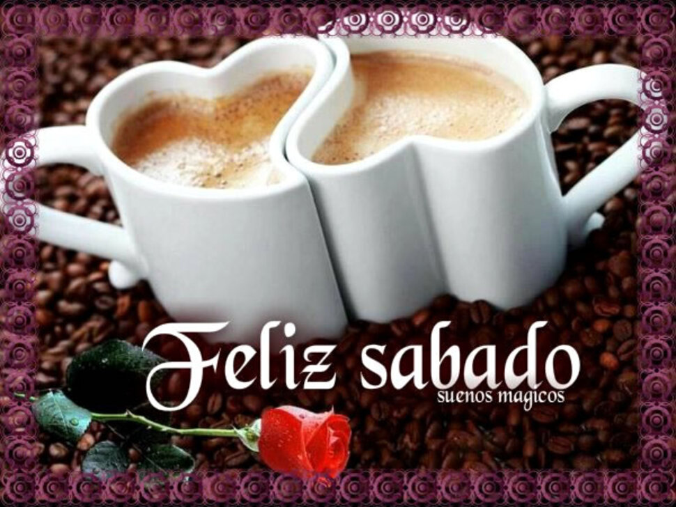 Feliz Sábado te quiero mi amor (1)