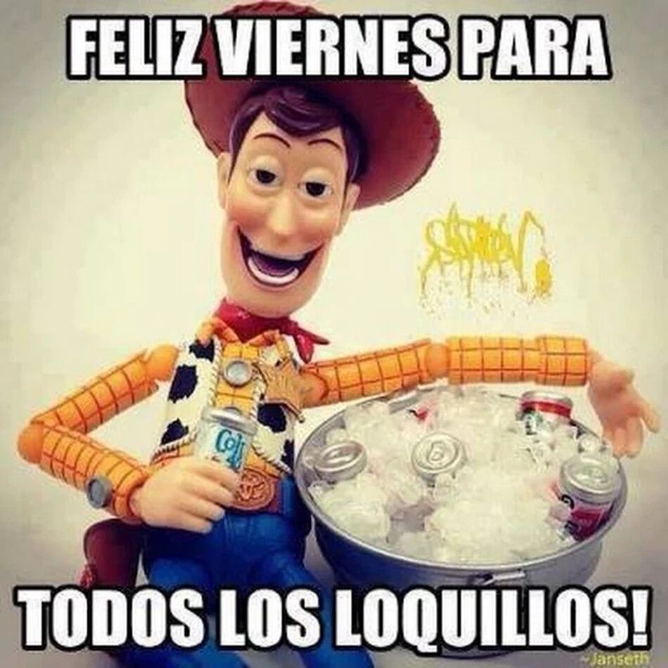 Feliz Viernes para todos los loquillos