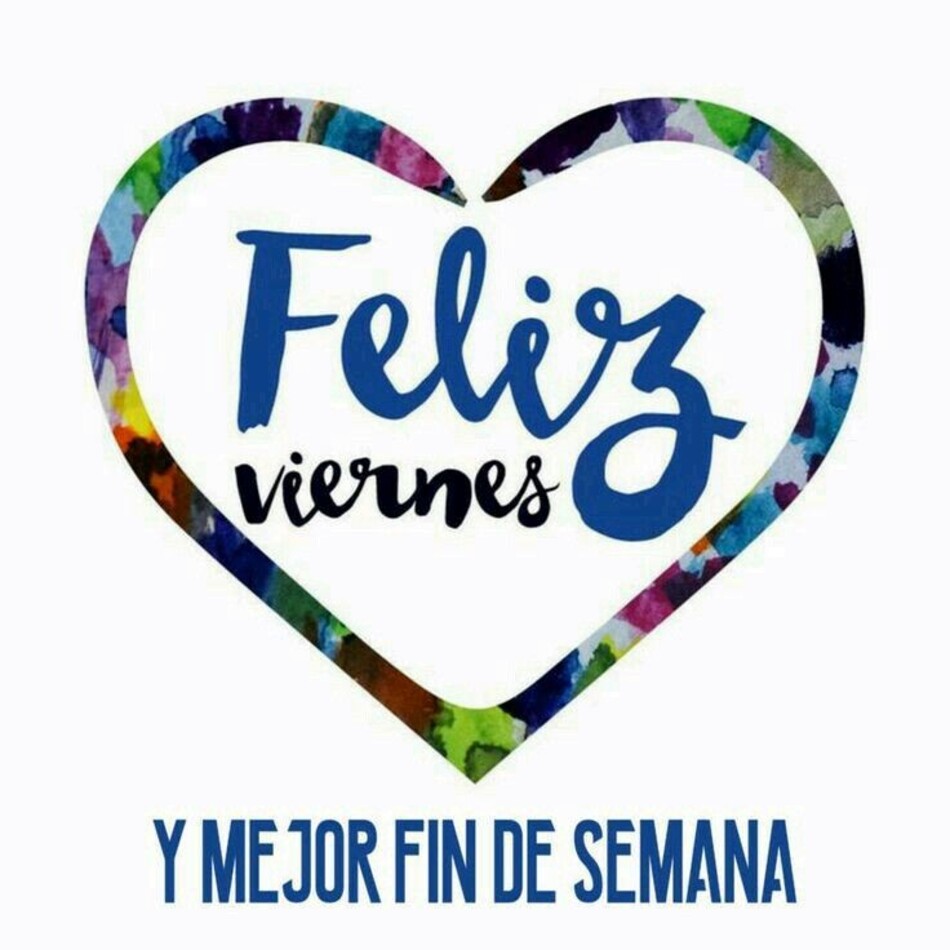 Feliz Viernes y mejor fin de semana