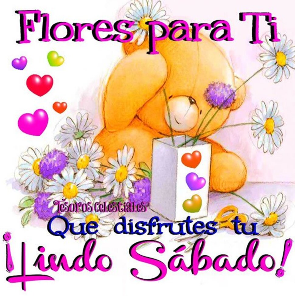 Flores para ti que disfrutes tu Lindo Sábado