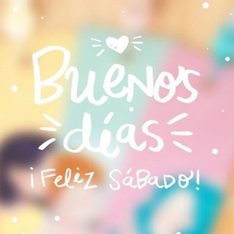 Frases y postales de Feliz Sábado por tus amigos 13