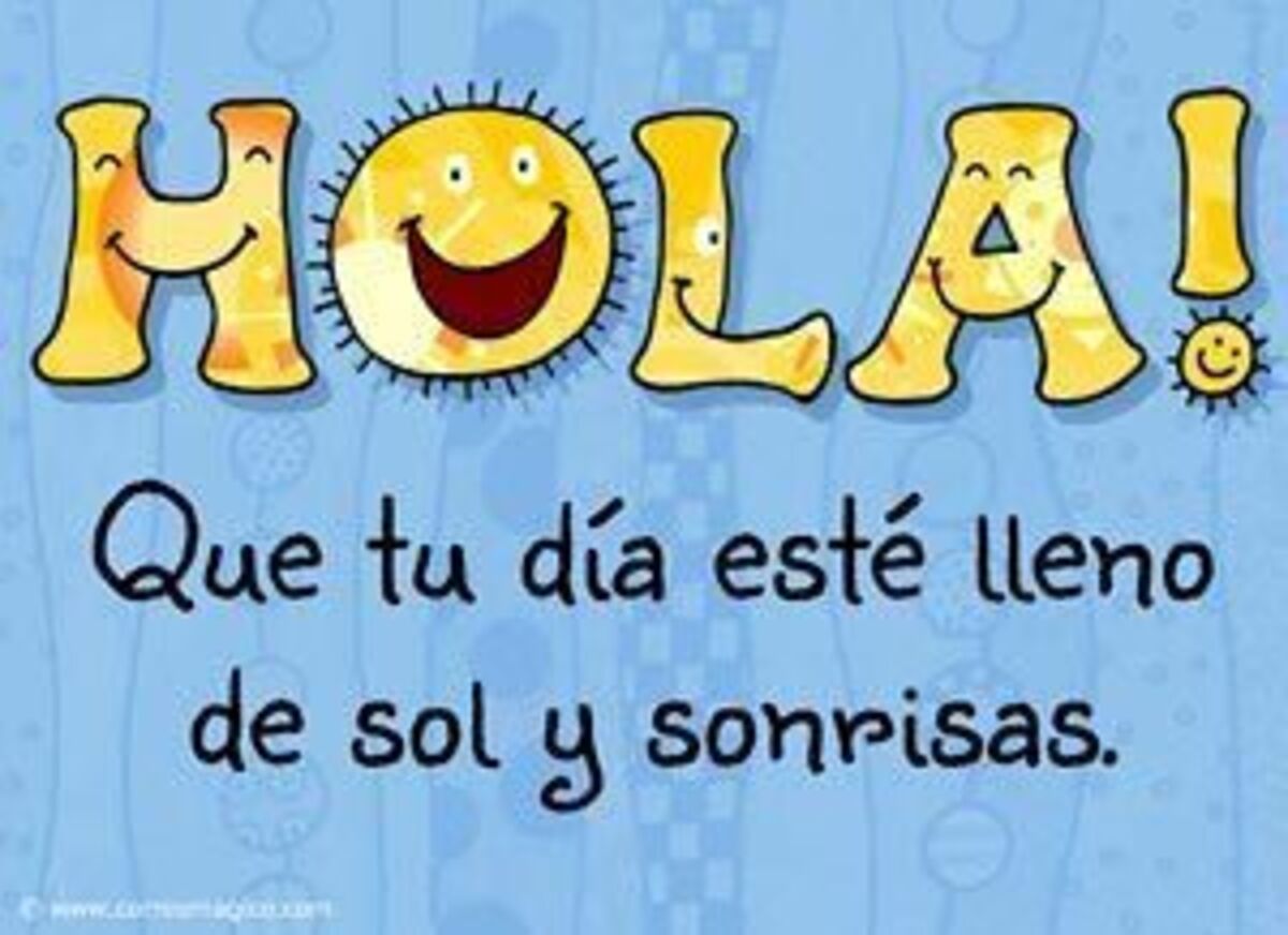 Hola que tu Día esté lleno de sol y sonrisas