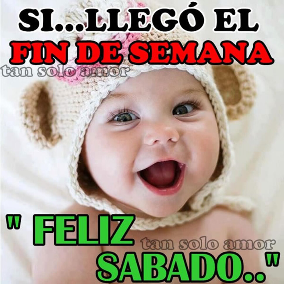 Si llegó el fin de semana Feliz Sábado
