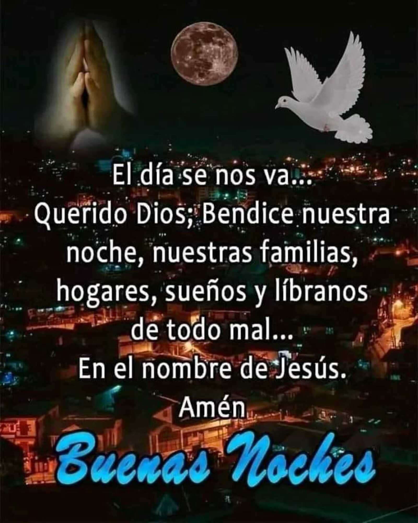 El día se nos va querido Dios bendice nuestra noche