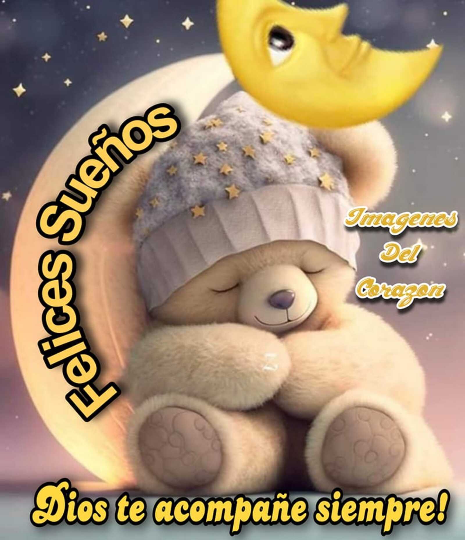 Felices Sueños Dios te acompañe siempre